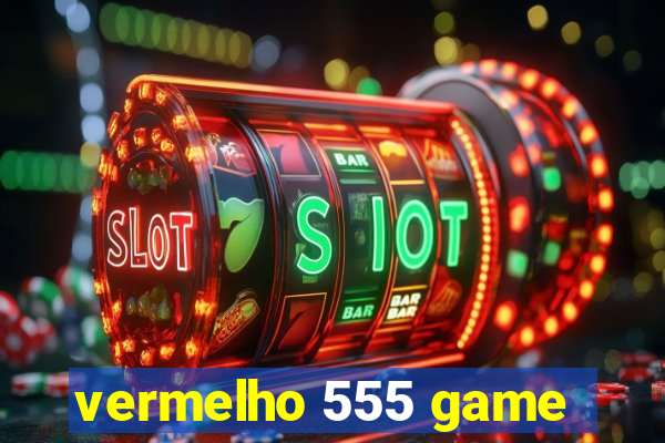 vermelho 555 game